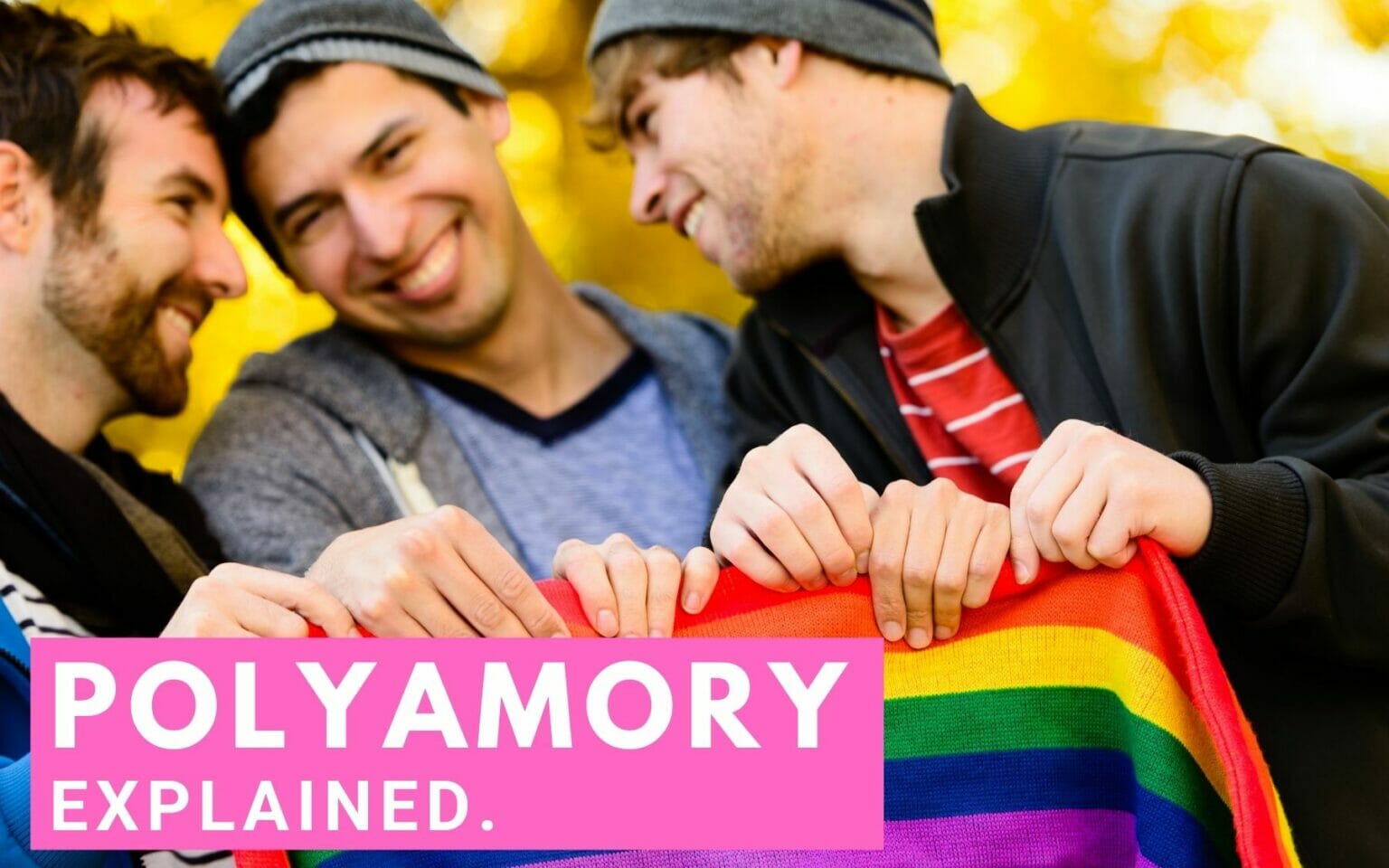What Does Polyamory Mean? + Other Polyamory Information To Help You Be