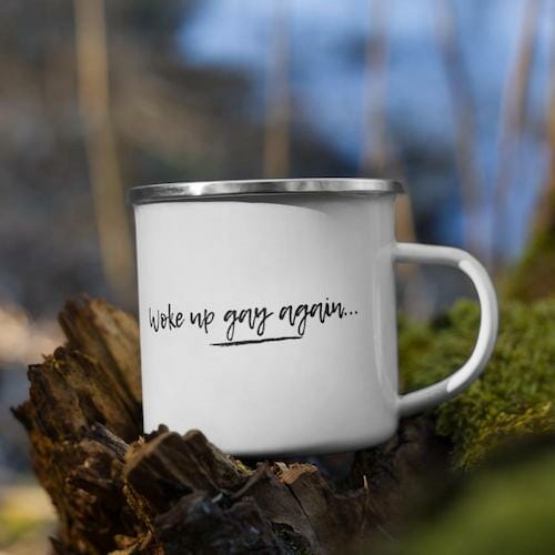 Woke Up Gay Again Enamel Mug LGBT