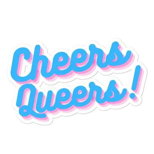 Cheers Queers! Bubble-Free Stickers 