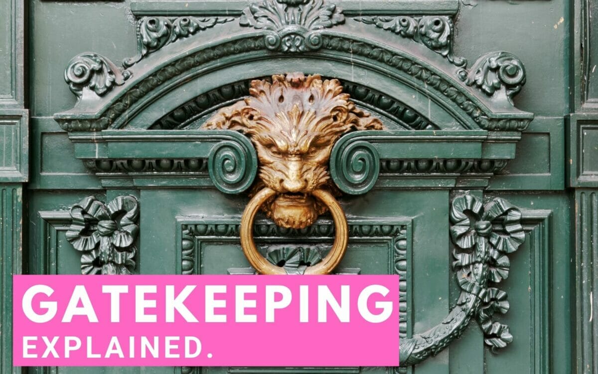 What Does Gatekeeping Mean? + How To Avoid Being A Gatekeeper To Allow For A More Inclusive Queer Community