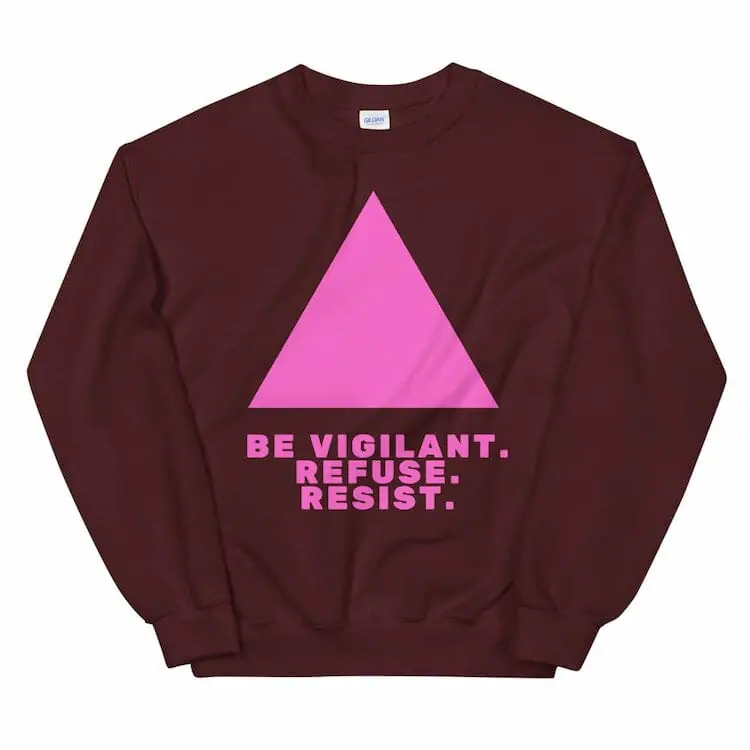 Be Vigilant. Refuse. Resist. Unisex Sweatshirt - gay sweatshirts * lgbtq sweatshirt * gay pride sweatshirt