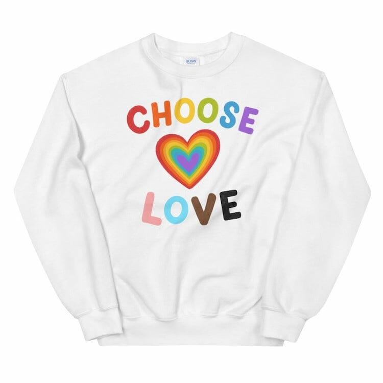 Choose Love Unisex Sweatshirt - gay sweatshirts * lgbtq sweatshirt * gay pride sweatshirt