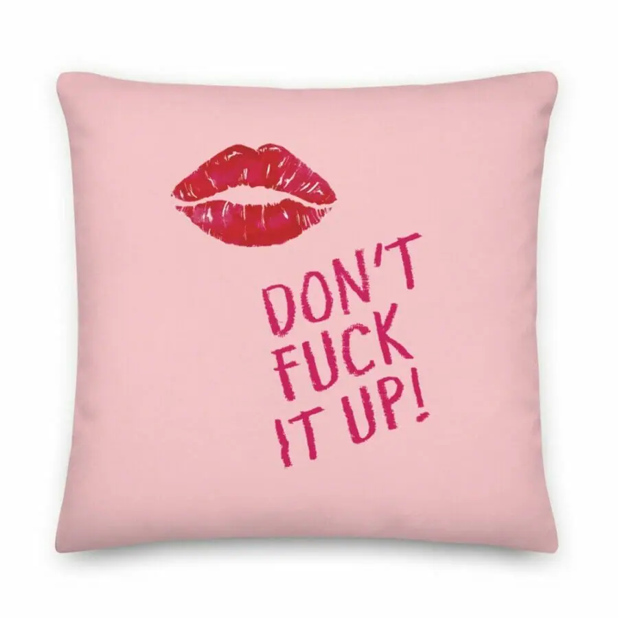 Don't Fuck It Up! Premium Pillow - gay pillow - pride pillow - lesbian pillow
