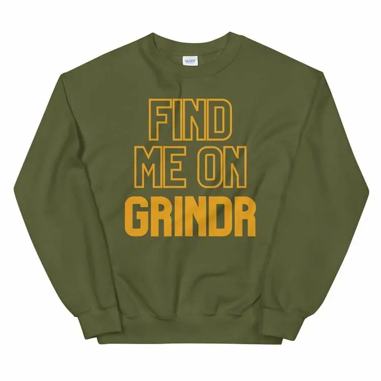 Find Me On Grindr Unisex Sweatshirt - gay sweatshirts * lgbtq sweatshirt * gay pride sweatshirt