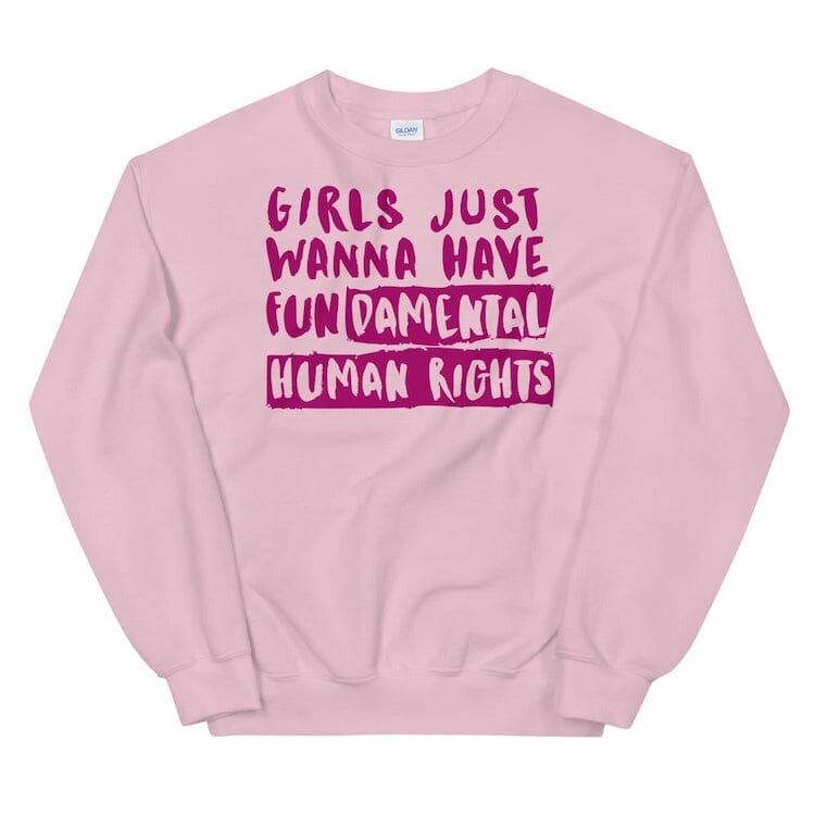 Girls Just Wanna Have Fundamental Human Rights Unisex Sweatshirt - gay sweatshirts * lgbtq sweatshirt * gay pride sweatshirt