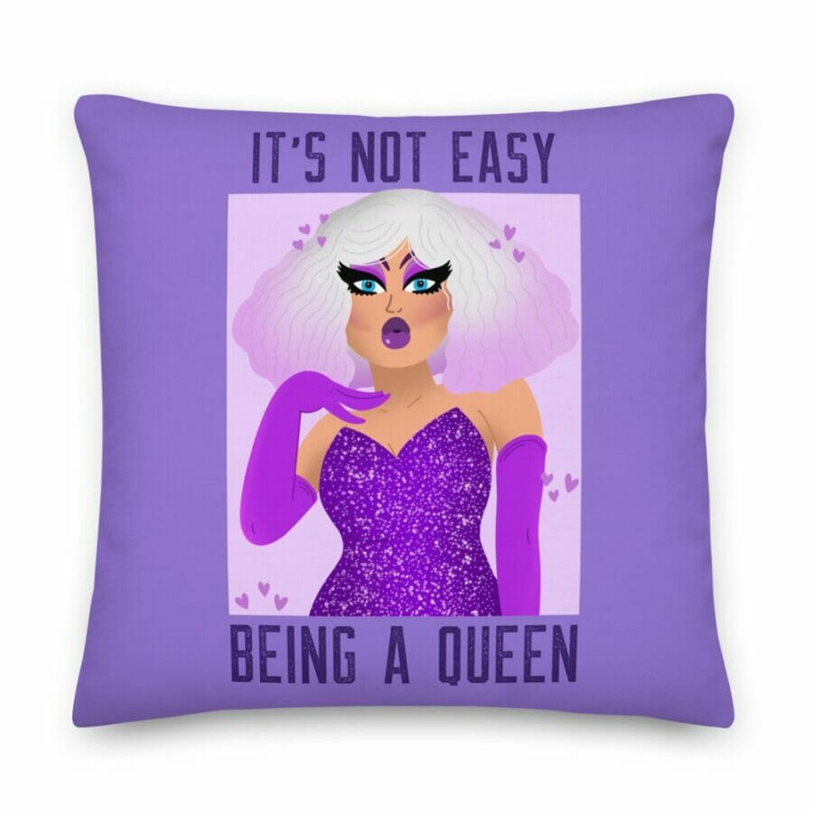 It's Not Easy Being A Queen Premium Pillow - gay pillow - pride pillow - lesbian pillow