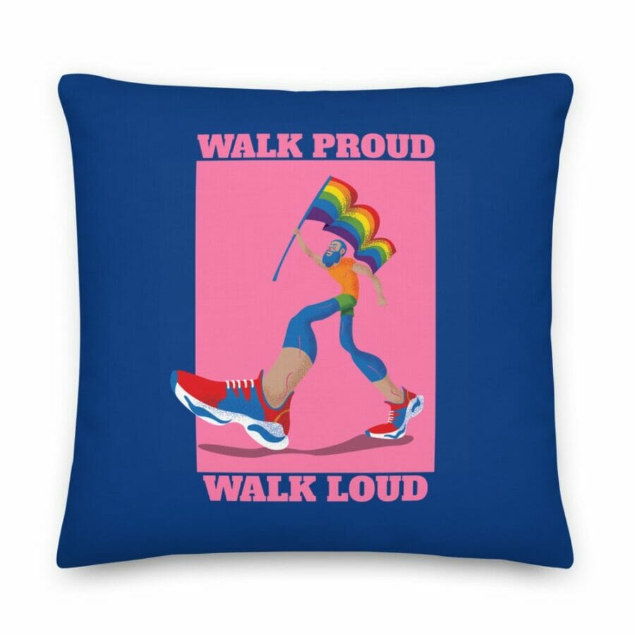 Walk Proud Walk Loud Premium Pillow - gay pillow - pride pillow - lesbian pillow