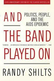 And the Band Played On by Randy Shilts (1987) - best gay history books