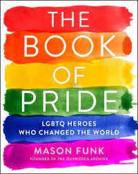 The Book of Pride by Mason Funk (2019) - best lgbt history books