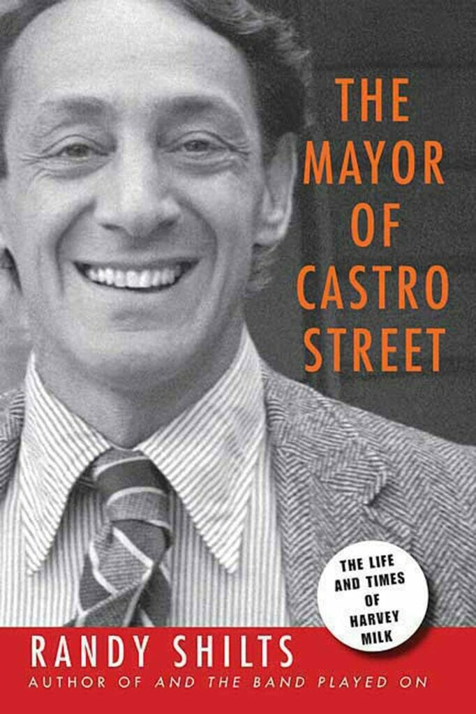The Mayor of Castro Street by Randy Shilts (1982) - best gay history books