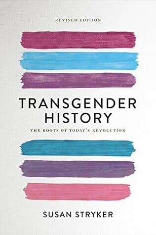 Transgender History by Susan Stryker (2008, revised 2017) - best lgbt history books