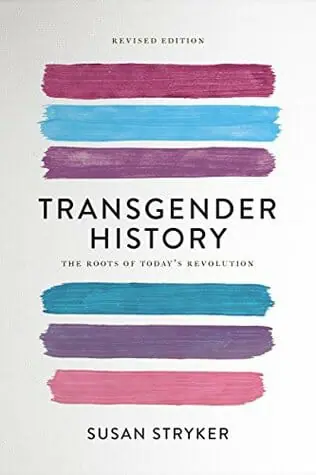Transgender History by Susan Stryker (2008, revised 2017) - best lgbt history books