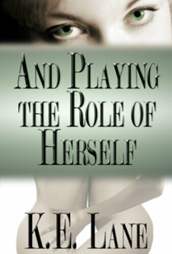 And Playing the Role of Herself by K. E. Lane - Best Lesbian Romance Books