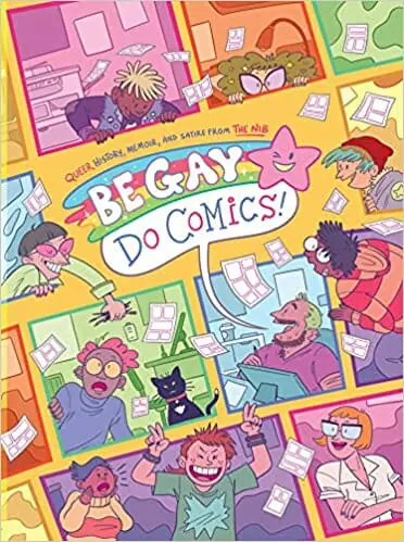 Be Gay, Do Comics (Compiler) by The Nib - Best Gay Graphic Novels