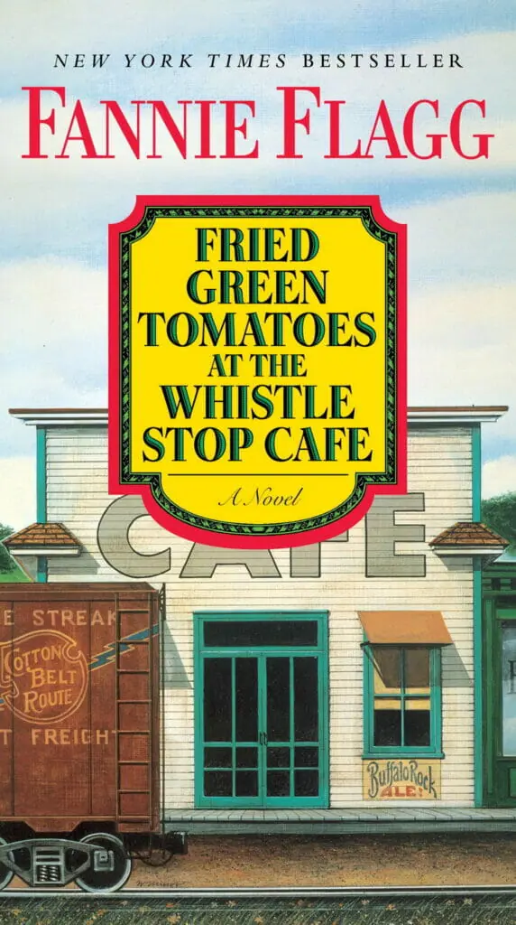 Fried Green Tomatoes at the Whistle Stop Cafe by Fannie Flagg - Best LGBT Books to Read