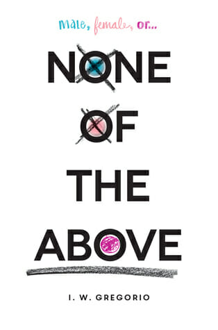 None of the Above by I.W. Gregorio - Best Books With Intersex Characters