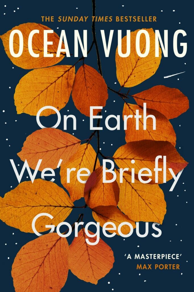 On Earth We're Briefly Gorgeous by Ocean Vuong - Best Books on Homosexuality