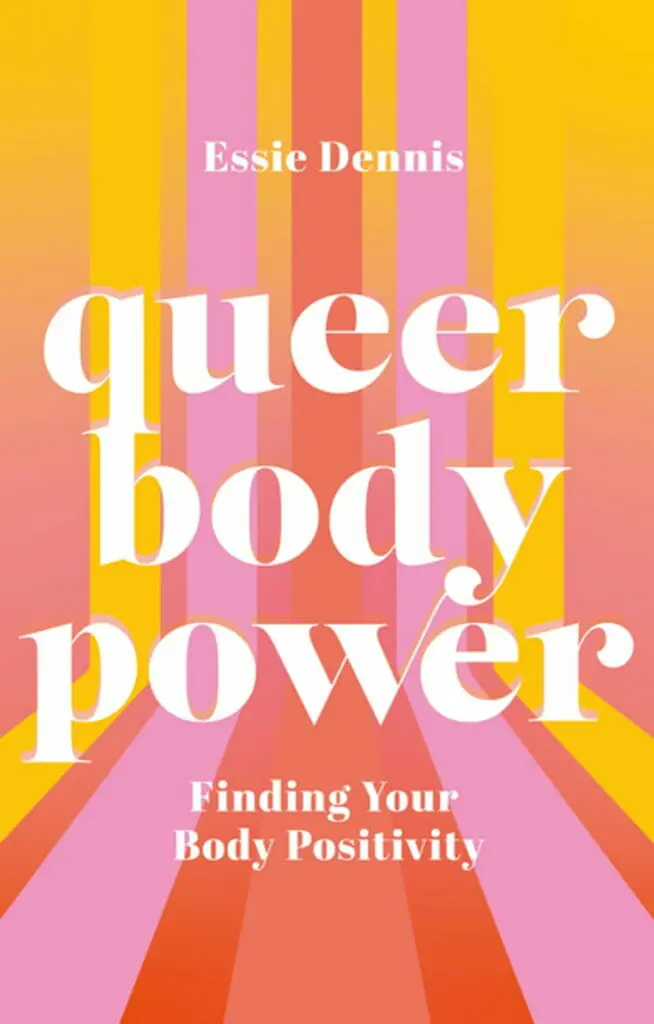 Queer Body Power Finding Your Body Positivity by Essie Dennis - Best Gay Self Help Books