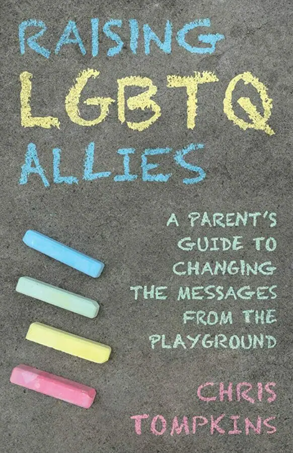 Raising LGBTQ Allies by Chris Tompkins - Best Books on Homosexuality