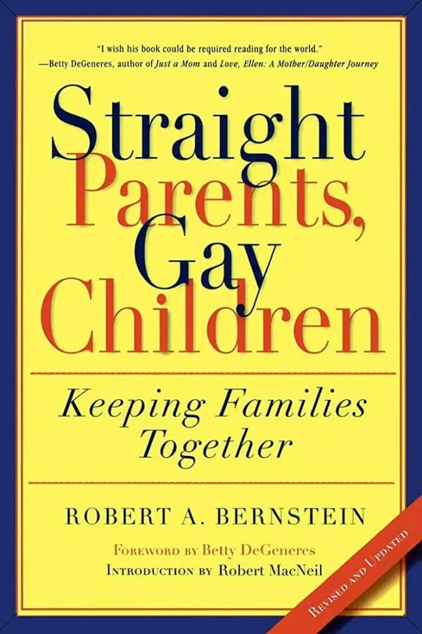 Straight Parents/Gay Children: Keeping Families Together by Robert Bernstein
