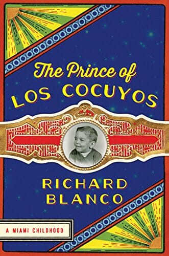 The Prince of Los Cocuyos by Richard Blanco - Best Gay Memoirs
