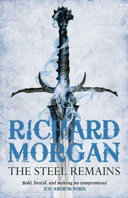 The Steel Remains by Richard K. Morgan - Best Gay Fantasy Books