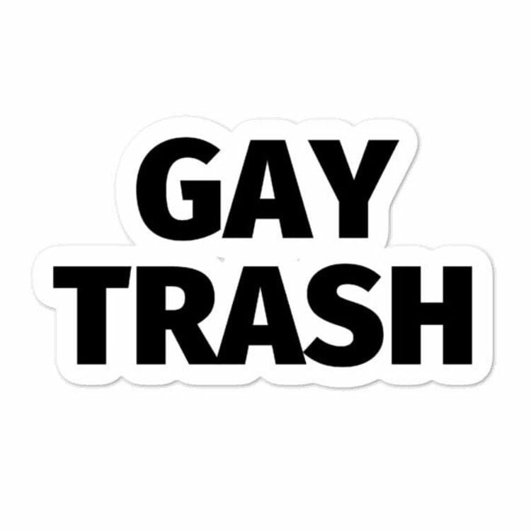 Gay Trash Bubble-Free Stickers