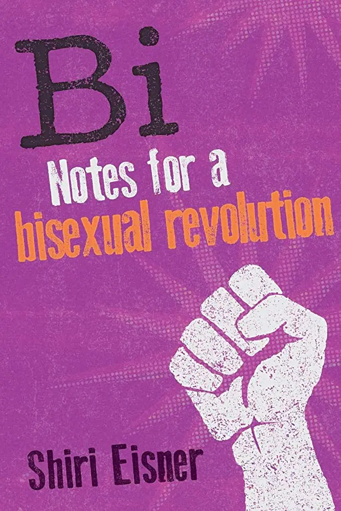 Bi Notes for a Bisexual Revolution by Shiri Eisner - Best Book on Bisexuality