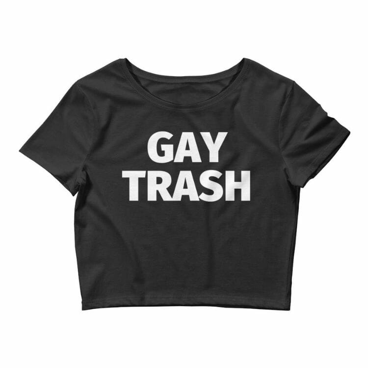 Gay Trash Crop Top