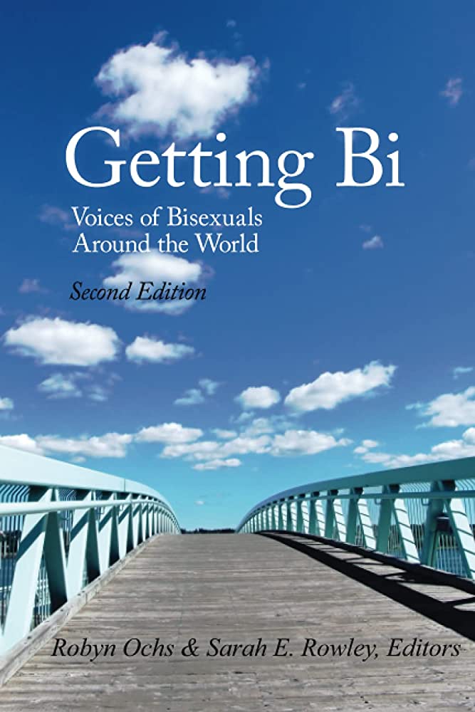 Getting Bi Voices of Bisexuals Around the World by Robyn Ochs and Sarah Rowley - Best Book on Bisexuality