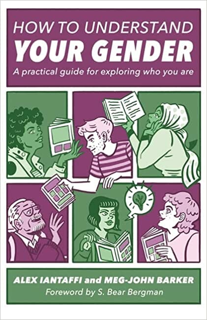 How to Understand Your Gender by Alex Iantaffi and Meg-John Barker - Best Genderqueer Books