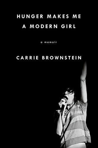 Hunger Makes Me a Modern Girl by Carrie Brownstein - Best Lesbian Books