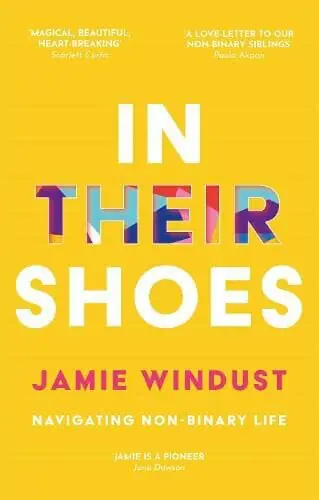 In Their Shoes Navigating Non-Binary Life by Jamie Windust - Best Non-Binary Books