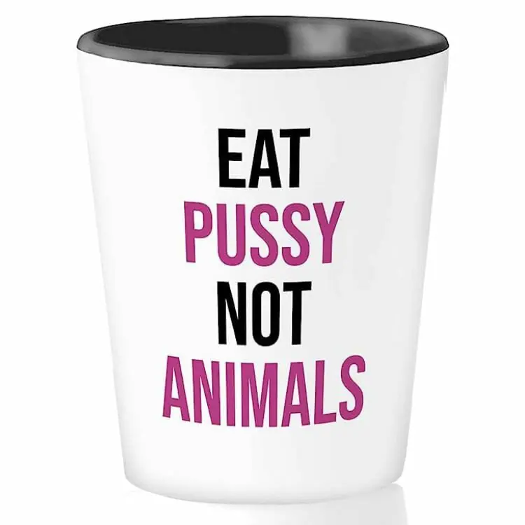 LGBT Shot Glass - Eat Pussy Not Animals