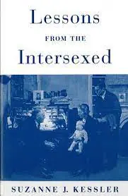 Lessons from the Intersexed by Suzanne J. Kessler - Best Intersex Book