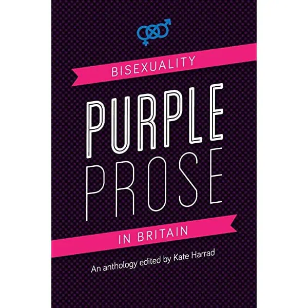 Purple Prose Bisexuality in Britain by Kate Harrad - Best Book on Bisexuality