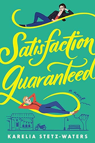  Satisfaction Guaranteed by Karelia Stetz-Waters - Best Sapphic Romance Books