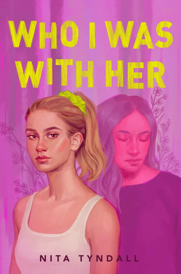 Who I Was With Her by Nita Tyndall - Best LGBT YA Books