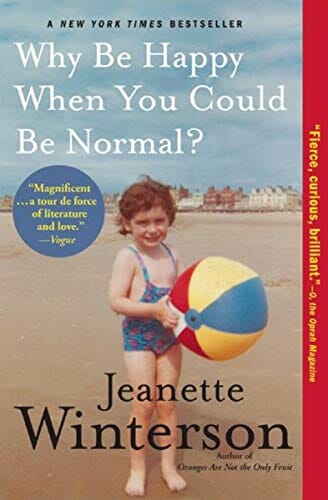 Why Be Happy When You Could Be Normal by Jeanette Winterson - Best Sapphic Books