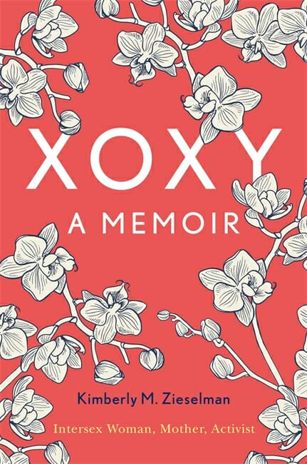XOXY A Memoir by Kimberly M. Zeiselman - Best Intersex Book