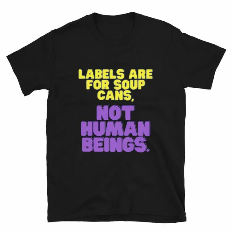 Labels Are For Soup Cans T-Shirt