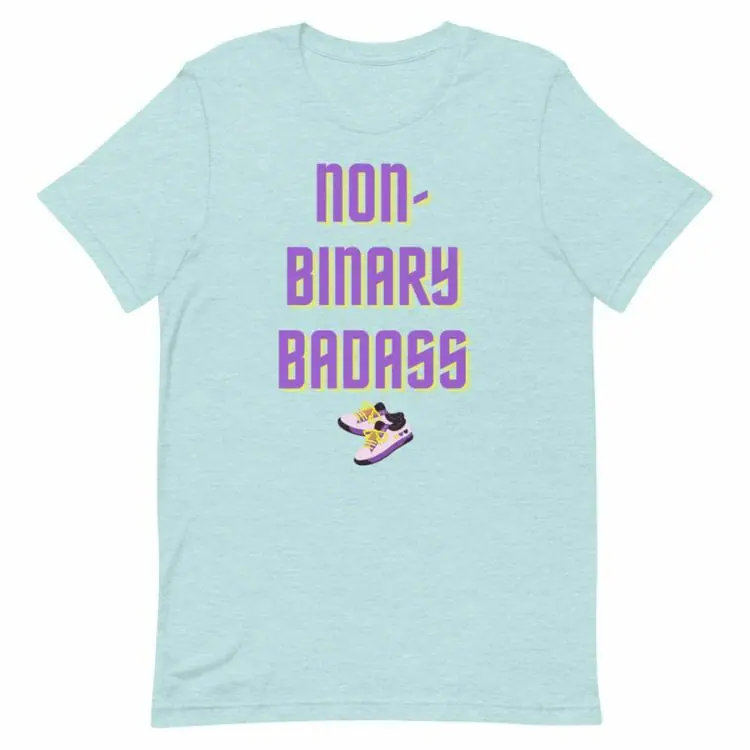 Non-Binary Badass T-Shirt